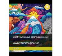 Unique coloring universe: Own your imagination, universe, education, activity, fun, coloring, book of dreams