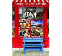 Unique Eats Iowa: The People and Stories Behind the Food