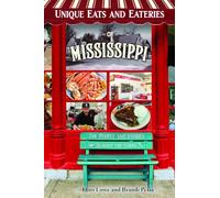 Unique Eats Mississippi: The People and Stories Behind the Food