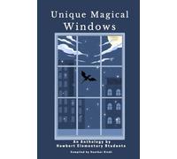 Unique Magical Windows: An Anthology of Short Stories