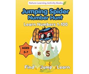 Unique Number Hunt 1-100: A Hands-On Math, Science & Writing Workbook for Kids Ages 5-7 with Coloring Pages and Jumping Spider Habitats