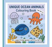 Unique Ocean Animals Colouring Book: Educational Colouring Pages with 60+ Unique Ocean Animals and Fun Facts for Children Ages 3+ | 8.5x8.5 inches | ... Ocean Lovers, Birthdays, and Back-to-School