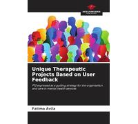 Unique Therapeutic Projects Based on User Feedback: PTS expressed as a guiding strategy for the organisation and care in mental health services