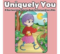Uniquely You: A Heartwarming Coloring Book for Extraordinary Kids