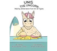 Unis the Unicorn: Books for Early Readers, Making Alliteration Fun!