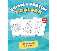 Unisci i punti e colora per bambini 4-8 anni: 80+ Pagine di Disegni Divertenti per Sviluppare la Creatività e le Abilità Motorie nei Più Piccoli - Copertina Lucida.