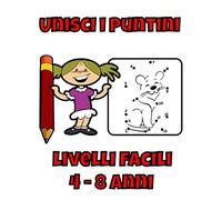 Unisci i puntini, 4-8 anni: del bambino, livelli facili, ideale per imparare e passare il tempo