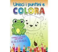Unisci i puntini e colora. Ediz. italiana, inglese e cinese