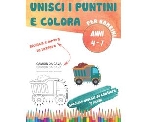 Unisci i puntini e colora "Speciale Veicoli da Cantiere": 140 pagine di divertimento per bambini da 4 a 7 anni. Unisci i puntini e colora 70 immagini ... e ricopiare per imparare le lettere.