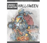 Unisci i Puntini: Halloween: Punti da unire difficili per adulti con oltre 15.000 punti | Relax e antistress con splendidi motivi di Halloween