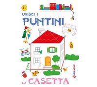 Unisci i puntini. La casetta. Ediz. illustrata