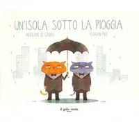 Un'isola sotto la pioggia. Ediz. a colori