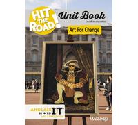 Unit Book Hit the Road Anglais 1re: Art For Change - Cahier séquence (Axe 3)