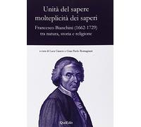 Unità Del Sapere Molteplicità Dei Saperi. Francesco Bianchini (1662-1729) Tra Na