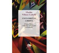 Unità diritto libertà. Il fattore Weimar e l'identità istituzionale in Ger...