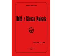 Unità e riscossa proletaria. Con DVD - Picelli Guido