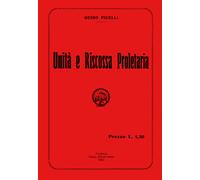 Unità e riscossa proletaria. Con DVD - Picelli Guido
