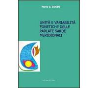 Unità e variabilità fonetiche delle parlate sarde meridionali. Con CD-ROM