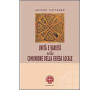 Unità e varietà nella comunione della Chiesa locale. Riflessioni ecclesiologiche