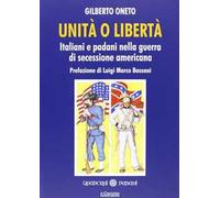Unità o libertà. Italiani e padani nella guerra di secessione americana