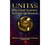 Unitas: The Final Journey Beyond All Illusion