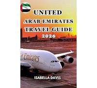 UNITED ARAB EMIRATES TRAVEL GUIDE 2026