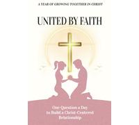 United By Faith: A Couple's Journal of 365 Days to Build Lasting Love and Connection in Christ (For her)