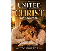 United in Christ: A 28-Day Christian Devotional for Married Couples