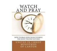 United in Christ Ministries of Canton Watch and Pray (Tascabile)