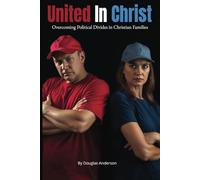 United In Christ: Overcoming Political Divides in Christian Families