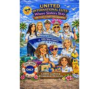 United International Elite: Where Sisters Stay: Our Crew's Crazy Cruise Adventure