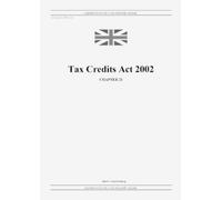 United Kingdom Legislation GRANGIS LLC UK Pub Tax Credits Act 2002 (Tascabile)