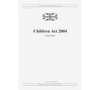 United Kingdom Legislation GRANGIS LLC UK Publi Children Act 2004 (c (Tascabile)