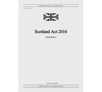 United Kingdom Legislation GRANGIS LLC UK Publi Scotland Act 2016 (c (Tascabile)