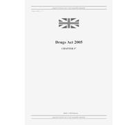 United Kingdom Legislation GRANGIS LLC UK Publis Drugs Act 2005 (c. (Tascabile)