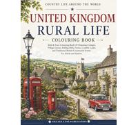 United Kingdom Rural Life Colouring Book: Bold & Easy Designs Featuring Charming Countryside Scenes for Adults and Seniors