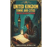 United Kingdom Word Search Book: A Grand Tour of British Towns & Cities: 131 Puzzles Featuring Over 1500 Locations from England, Scotland, Wales & Northern Ireland in a portable 6x9 size