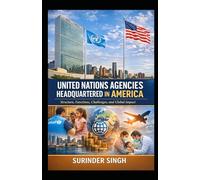 United Nations Agencies Headquartered in America: Structure, Functions, Challenges, and Global Impact