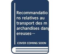 United Nations Economi Recommandations Relatives Au Transport Des M (Tascabile)