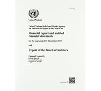 United Nations Financial Report and Audited Financial Statements fo (Tascabile)