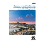 United Nations Guidance on Land-Use Planning, the Siting of Hazardo (Tascabile)