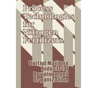 United Nations Industrial Developmen Process Technologies for Nitrog (Tascabile)