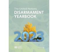 United Nations Office of Di United Nations Disarmament Yearbook 2023 (Tascabile)