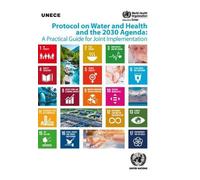 United Nations Publicat Protocol on Water and Health and the 2030 Ag (Tascabile)