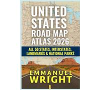 UNITED STATE ROAD MAP ATLAS 2026: ALL 50 STATES, INTERSTATES, LANDMARKS & NATIONAL PARKS