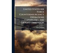 United States Air Force Counterinsurgency Operations Capabilities, the Ground Dimension