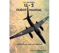 United States Air Force U-2 Flight Manual (Tascabile) Manuals of Flight