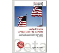 United States Ambassador to Canada: William Phillips, Hanford MacNider, Warren Delano Robbins, Norman Armour, Daniel C. Roper, James H. R. Cromwell