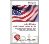 United States Ambassador to Colombia: Richard C. Anderson, William Henry Harrison, Thomas Patrick Moore, Robert B. McAfee, James Semple, Benjamin Alden Bidlack, Thomas M. Foote