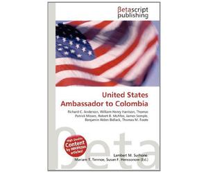 United States Ambassador to Colombia: Richard C. Anderson, William Henry Harrison, Thomas Patrick Moore, Robert B. McAfee, James Semple, Benjamin Alden Bidlack, Thomas M. Foote